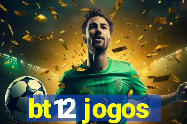 bt12 jogos